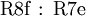 \operatorname{R8f~:~R7e}
