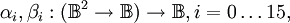 \alpha_i, \beta_i : (\mathbb{B}^2 \to \mathbb{B}) \to \mathbb{B}, i = 0 \ldots 15,