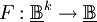 F&nbsp;: \underline\mathbb{B}^k \to \underline\mathbb{B}
