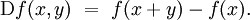 \operatorname{D}f(x, y) ~=~ f(x + y) - f(x).