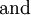 \operatorname{and}