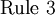 \operatorname{Rule~3}