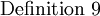 \operatorname{Definition~9}