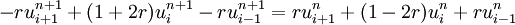 -r u_{i + 1}^{n + 1} + (1 + 2 r)u_{i}^{n + 1} - r u_{i - 1}^{n + 1} = r u_{i + 1}^{n} + (1 - 2 r)u_{i}^{n} + r u_{i - 1}^{n}\,
