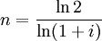  n = \frac{\ln 2}{\ln(1+i)} 