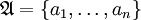 \mathfrak{A} = \{ a_1, \dots, a_n \}