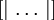 [| \, \ldots \, |]