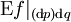 \operatorname{E}f|_{(\operatorname{d}p)\operatorname{d}q}