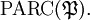 \operatorname{PARC} (\mathfrak{P}).