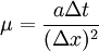 \mu = \frac{a \Delta t}{(\Delta x)^2}