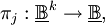 \pi_j&nbsp;: \underline\mathbb{B}^k \to \underline\mathbb{B},