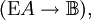 (\operatorname{E}A \to \mathbb{B}),