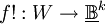 f!&nbsp;: W \to \underline\mathbb{B}^k