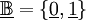 \underline\mathbb{B} = \{ \underline{0}, \underline{1} \}