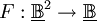 F&nbsp;: \underline\mathbb{B}^2 \to \underline\mathbb{B}