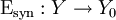 \operatorname{E}_\text{syn}&nbsp;: Y \to Y_0