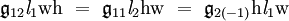 \mathfrak{g}_{12} \mathit{l}_1 \mathrm{w} \mathrm{h} ~=~ \mathfrak{g}_{11} \mathit{l}_2 \mathrm{h} \mathrm{w} ~=~ \mathfrak{g}_{2(-1)} \mathrm{h} \mathit{l}_1 \mathrm{w}