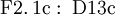 \operatorname{F2.1c~:~D13c}