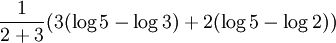 {1 \over {2 + 3}}(3(\log 5 - \log 3) + 2(\log 5 - \log 2))