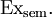 \operatorname{Ex}_\text{sem}.