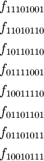 \begin{matrix} f_{11101001} \\[4pt] f_{11010110} \\[4pt] f_{10110110} \\[4pt] f_{01111001} \\[4pt] f_{10011110} \\[4pt] f_{01101101} \\[4pt] f_{01101011} \\[4pt] f_{10010111} \end{matrix}