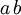 a\,b