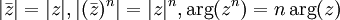 |\bar{z}| = |z|, |(\bar{z})^n| = |z|^n, \arg(z^n) = n \arg(z)