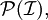 \mathcal{P}(\mathcal{I}),