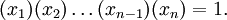 (x_1)(x_2)\ldots(x_{n-1})(x_n) = 1.