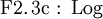 \operatorname{F2.3c~:~Log}