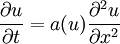 \frac{\partial u}{\partial t} = a(u) \frac{\partial^2 u}{\partial x^2}