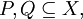 P, Q \subseteq X,