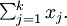 \textstyle\sum_{j=1}^k x_j.