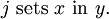 j\ \text{sets}\ x\ \text{in}\ y.