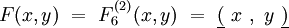 F(x, y) ~=~ F_{6}^{(2)} (x, y) ~=~ \underline{(}~x~,~y~\underline{)}