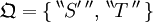 \mathfrak{Q} = \{ \, ^{\backprime\backprime} S' \, ^{\prime\prime}, \, ^{\backprime\backprime} T \, ^{\prime\prime} \, \}