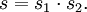 s = s_1 \cdot s_2.