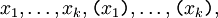 x_1, \ldots, x_k, \texttt{(} x_1 \texttt{)}, \ldots, \texttt{(} x_k \texttt{)},