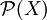 \mathcal{P}(X)