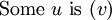 \text{Some}\ u\ \text{is}\ (v)