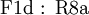 \operatorname{F1d~:~R8a}