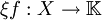 \xi f : X \to \mathbb{K}