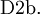\operatorname{D2b.}