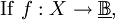 \operatorname{If}~ f&nbsp;: X \to \underline\mathbb{B},