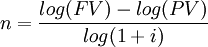  n = \frac {log(FV) - log(PV)} {log(1 + i)}