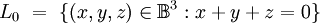 L_0 ~=~ \{ (x, y, z) \in \mathbb{B}^3 : x + y + z = 0 \}