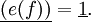 \underline{(e (f))} = \underline{1}.