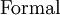 \text{Formal}\!