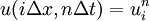 u(i \Delta x, n \Delta t) = u_{i}^{n}\,