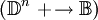 (\mathbb{D}^n\ +\!\to \mathbb{B})